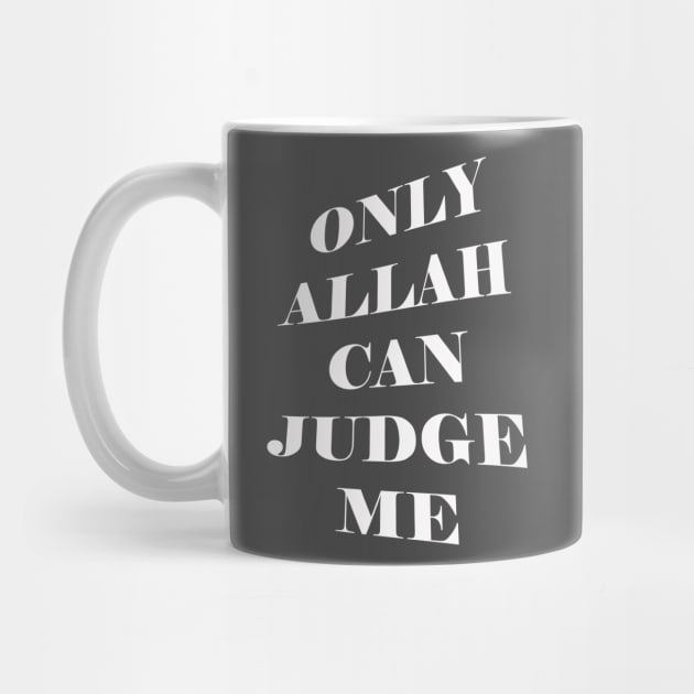 Only ALLAH Can Judge Me by Hason3Clothing